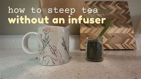 how to steep tea without tea bags